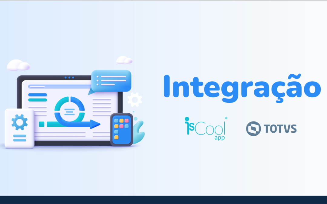 5 vantagens da integração IsCool App com o sistema Totvs